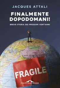 Jacques Attali - Finalmente dopodomani!