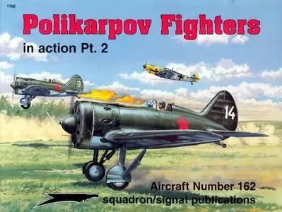 Aircraft Number 162: Polikarpov Fighters in Action Pt. 2 (Repost)