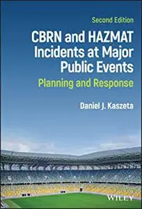 CBRN and Hazmat Incidents at Major Public Events: Planning and Response