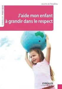 J'aide mon enfant à grandir dans le respect