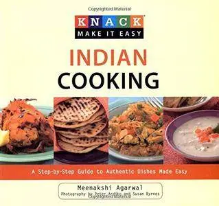 Knack Indian Cooking: A Step-By-Step Guide To Authentic Dishes Made Easy
