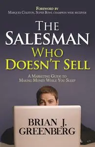 «The Salesman Who Doesn't Sell» by Brian J. Greenberg