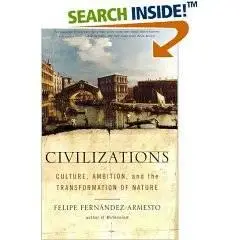 Civilizations : Culture, Ambition, and the Transformation of Nature