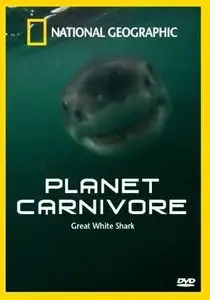 National Geographic's Planet Carnivore: Great White Shark (2007)