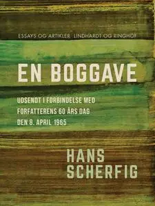 «En boggave. Udsendt i forbindelse med forfatterens 60 års dag den 8. april 1965» by Hans Scherfig