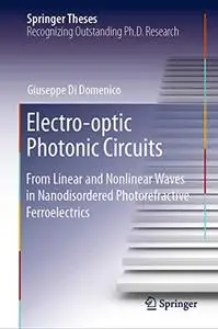 Electro-optic Photonic Circuits: From Linear and Nonlinear Waves in Nanodisordered Photorefractive Ferroelectrics (Repost)