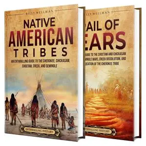 Native American History: An Enthralling Overview of the Cherokee, Chickasaw, Choctaw