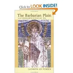 The Barbarian Plain: Saint Sergius Between Rome and Iran.