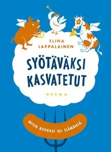 «Syötäväksi kasvatetut» by Elina Lappalainen