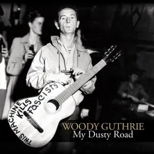 Woody Guthrie - My Dusty Road (2009) 4CD Box Set