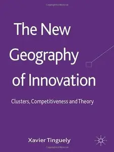 The New Geography of Innovation: Clusters, Competitiveness and Theory (repost)