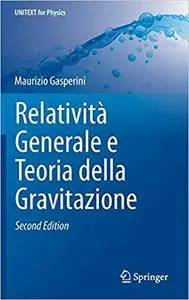 Relatività generale e teoria della gravitazione. 2a edizione (repost)