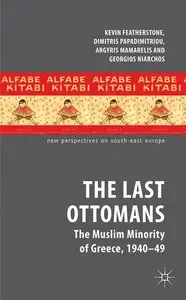 Kevin Featherstone, "The Last Ottomans: The Muslim Minority of Greece 1940-1949" (repost)