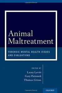 Animal Maltreatment: Forensic Mental Health Issues and Evaluations (Repost)