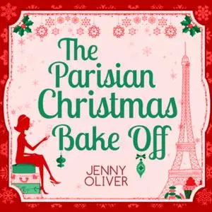 «The Parisian Christmas Bake Off» by Jenny Oliver