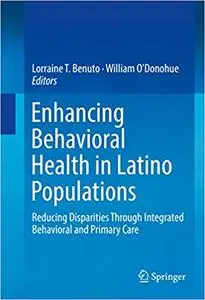 Enhancing Behavioral Health in Latino Populations: Reducing Disparities Through Integrated Behavioral and Primary Care