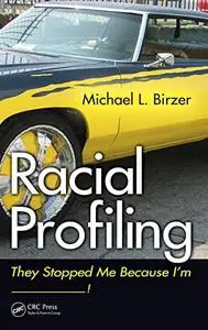 Racial Profiling: They Stopped Me Because I'm ------------!