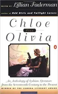 Chloe Plus Olivia: An Anthology of Lesbian Literature from the 17th Century tothe Present