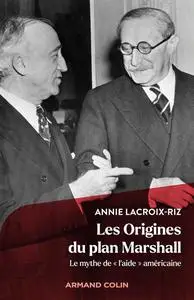 Annie Lacroix-Riz, "Les origines du plan Marshall : Le mythe de 'l'aide' américaine"