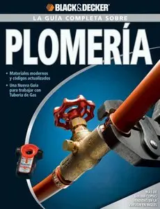 Black & Decker La Guia Completa sobre Plomeria / Black & Decker The Complete Guide to Plumbing