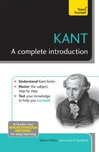 Kant: A Complete Introduction (Teach Yourself)