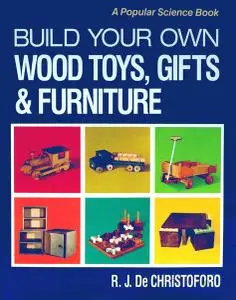 Build Your Own Wood Toys, Gifts & Furniture