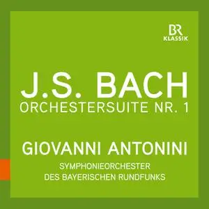 Bavarian Radio Symphony Orchestra & Giovanni Antonini - Bach: Orchestral Suite No. 1 in C Major, BWV 1066 (2023) [24/48]