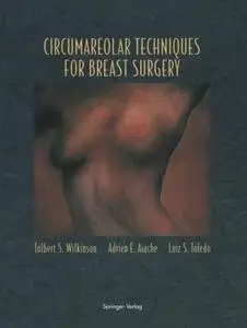 Circumareolar Techniques for Breast Surgery