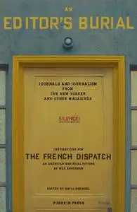 «Editor's Burial : Journals and Journalism from the New Yorker and Other Magazines» by Anderson, Brendel, David, Wes