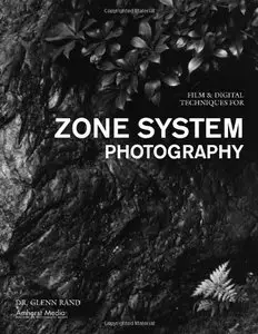 Film & Digital Techniques for Zone System Photography (Repost)