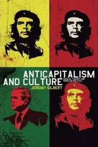 Anti-capitalism and Culture: Radical Theory and Popular Politics [Repost]
