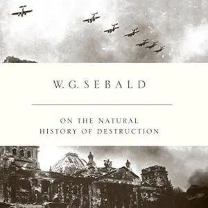 On the Natural History of Destruction [Audiobook]