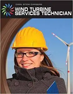 Wind Turbine Service Technician (21st Century Skills Library: Cool STEM Careers)