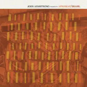 John Armstrong Presents Afrobeat Brasil (2017)