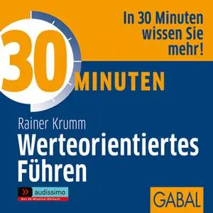 «30 Minuten Werteorientiertes Führen» by Rainer Krumm