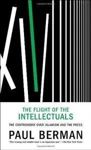The Flight of the Intellectuals: The Controversy Over Islamism and the Press