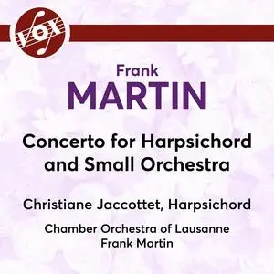 Christiane Jaccottet & Lausanne Chamber Orchestra - Martin: Harpsichord Concerto (2023) [Official Digital Download 24/192]