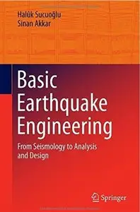 Basic Earthquake Engineering: From Seismology to Analysis and Design [Repost]