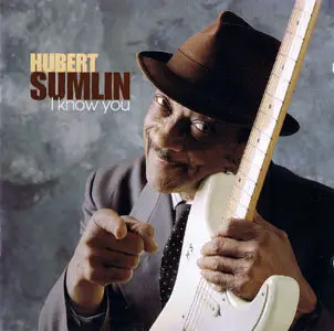 Hubert Sumlin - I Know You (1998)