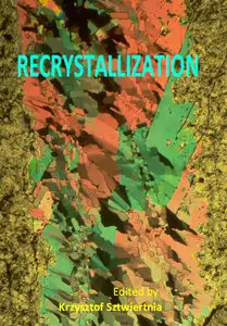 "Recrystallization" ed. by Krzysztof Sztwiertnia