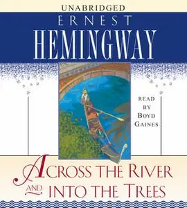 «Across the River and Into the Trees» by Ernest Hemingway
