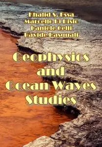 "Geophysics and Ocean Waves Studies" ed. by Khalid S. Essa, Marcello Di Risio, Daniele Celli, Davide Pasquali