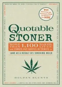 «The Quotable Stoner» by Holden Blunts