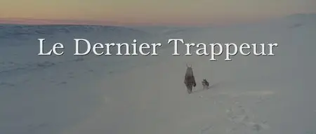 The Last Trapper (2004) (Repost)