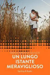 Maria Daniela Raineri - Un lungo istante meraviglioso