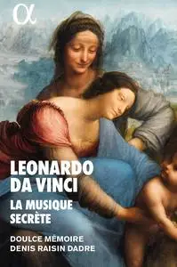 Denis Raisin-Dadre, Doulce Memoire - Leonardo da Vinci: La Musique Secrete (2019)