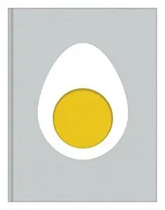 Egg: The Very Best Recipes Inspired by the Simple Egg (Repost)