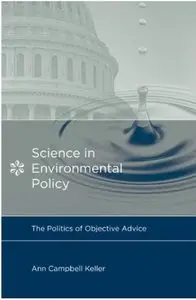 Science in Environmental Policy: The Politics of Objective Advice