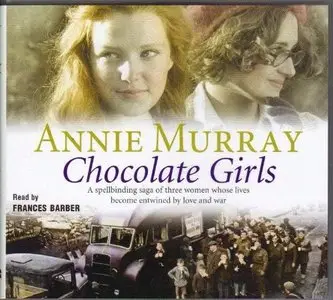 Annie Murray - The Chocolate Girls (Audiobook)
