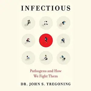 Infectious: Pathogens and How We Fight Them [Audiobook]